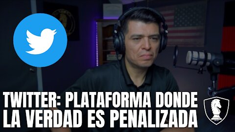 TWITTER: plataforma donde la verdad es PENALIZADA