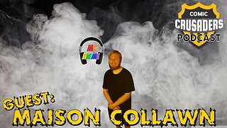 Al chats with Maison Collawn - Comic Crusaders Podcast #326