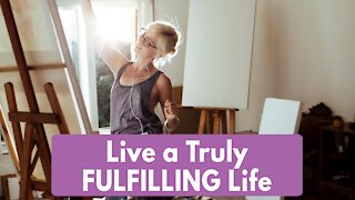 Living A Truly Fulfilling Life