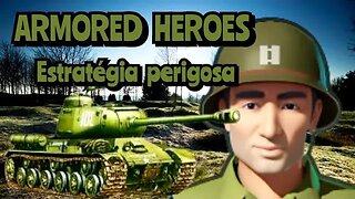 Armored Heroes: Estratégia perigosa