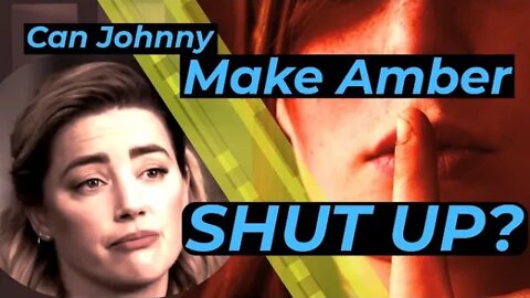 Attorney Analysis - Can Johnny Depp Make Amber Heard Shut Up?