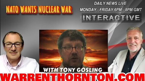 NATO WANTS NUCLEAR WAR, DONT MISS TONIGHTS LIVE WITH TONY GOSLING, LEE SLAUGHTER & WARREN THORNTON