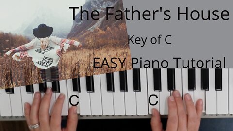 The Fathers House -Cory Asbury~Ethan Hulse~Benjamin Hastings (Key of C)// EASY Piano Tutorial