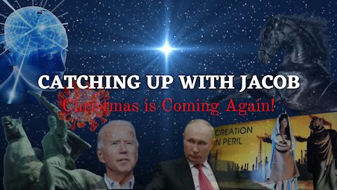 Catching up with Jacob: Christmas is Coming Again! ep. 57