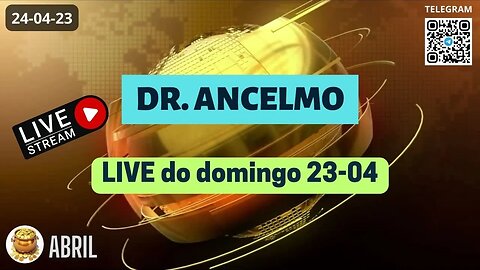 DR. ANCELMO LIVE do domingo 23-04