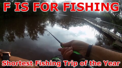 Shortest Fishing Trip of the Year