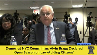 DEMOCRAT NYC Councilman: Alvin Bragg Declared 'Open Season on Law-Abiding Citizens'