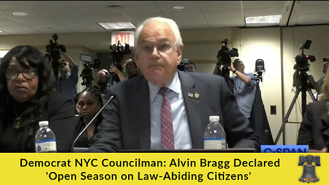 DEMOCRAT NYC Councilman: Alvin Bragg Declared 'Open Season on Law-Abiding Citizens'