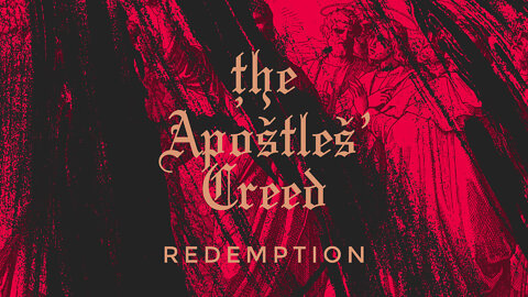 "Redemption" - Apostles' Creed Part 2 - February 27, 2022