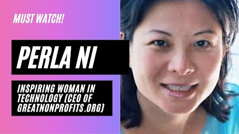 Inspiring women in Technology, Perla Ni (CEO, GreatNonprofits.org)