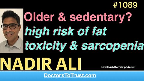 NADIR ALI d” | Older & sedentary? high risk of fat toxicity & sarcopenia