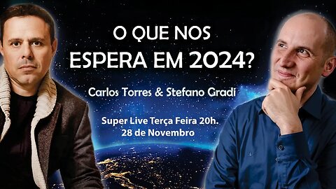 O Que nos Espera em 2024? - Carlos Torres & Stefano Gradi