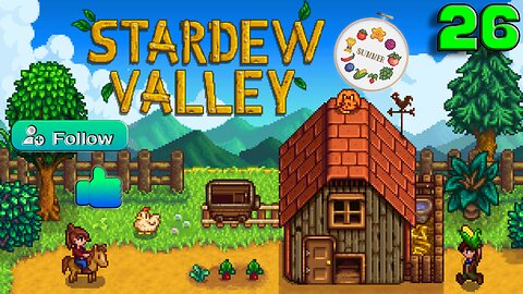 Stardew Valley Expanded Play Through | Ep. 26