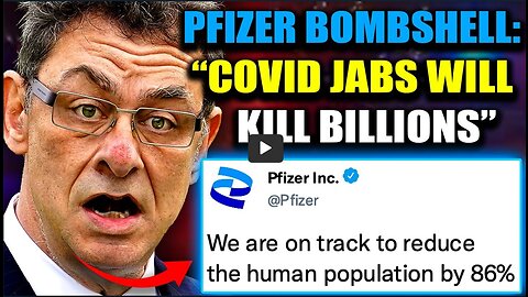 Pfizer Exec Admits COVID Vaccines Are a Bioweapon To Depopulate the Earth