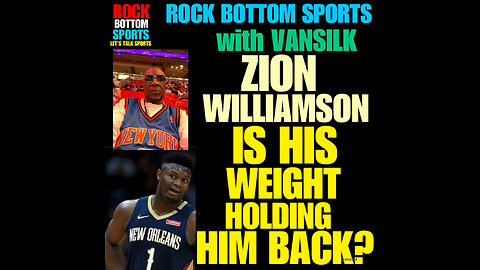 RBS Ep #2 Is Zion Williamson weight holding him back?