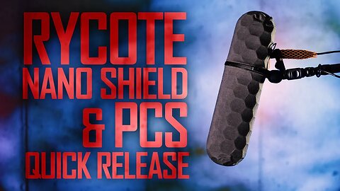 Rycote Nano Shield and PCS Quick Release System for Microphones