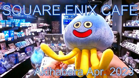 SQUARE ENIX CAFE Tokyo Shop space Akihabara Apr.2023【GoPro】スクウェア・エニックス カフェ東京 秋葉原 グッズスペース ２０２３年４月