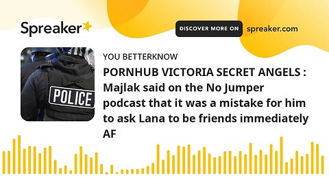 PORNHUB VICTORIA SECRET ANGELS : Majlak said on the No Jumper podcast that it was a mistake for him