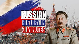 Russian History in 3 Minutes