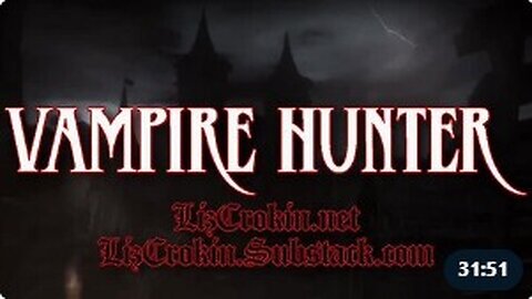 Liz Crokin _ VAMPIRE HUNTER _ Episode 6