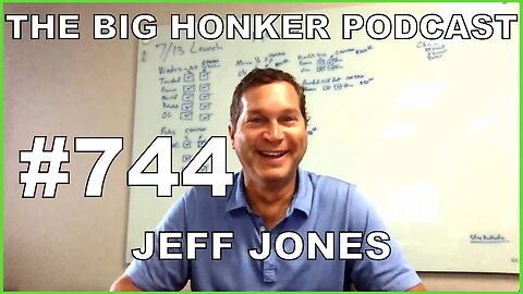 The Big Honker Podcast Episode #744: Jeff Jones