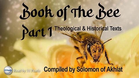 Apocryphal - Book of The Bee - Part One - Gleanings From The First Covenant - A 31 Pearls Audiobook