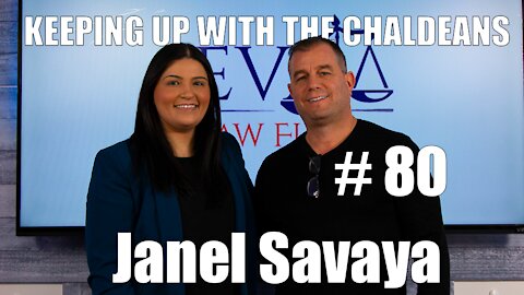 Keeping Up With the Chaldeans: With Janel Savaya - Seva Law Firm