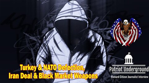 Patriot Underground Oct 12, 2023: "Turkey & NATO Defection, Iran Deal & Black Market Weapons"