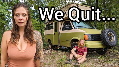 We're QUITTING Van life || WHY? and WHAT'S NEXT?