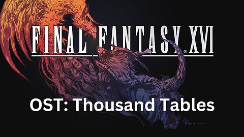 "The Thousand Tables" (FFXVI OST 151)