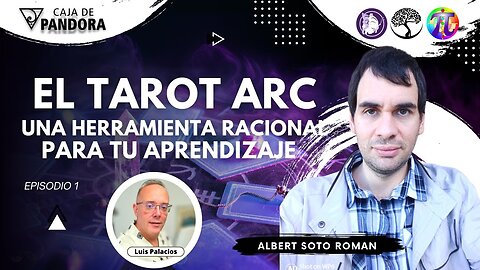 El Tarot ARC una Herramienta Racional para tu Aprendizaje con Albert Soto Roman