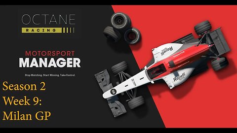 Motorsport Manager Octane Racing - Season 2 Week 9 - Milan GP