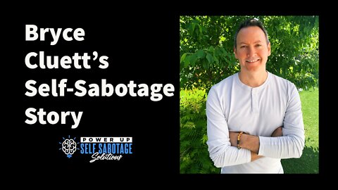 Bryce Cluett Shares His Self-Sabotage Story