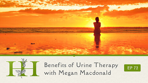 Benefits of Urine Therapy with Megan Macdonald - The Healing Home - Ep. 72