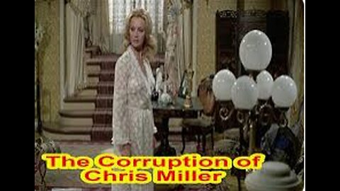 The Corruption of Chris Miller