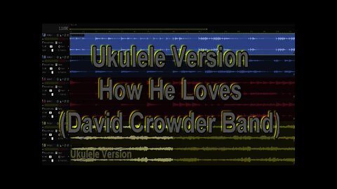 Ukulele ONLY Version - How He Loves (David Crowder Band)