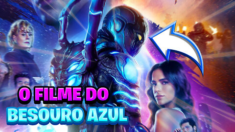 O FILME DO BESOURO AZUL!