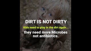 Why Every Kid Should Play In The Dirt