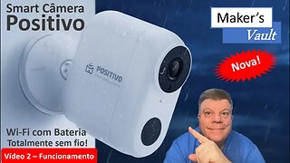 Positivo Smart Câmera Wi-Fi com Bateria: Vídeo 2 - Funcionamento e Interação!