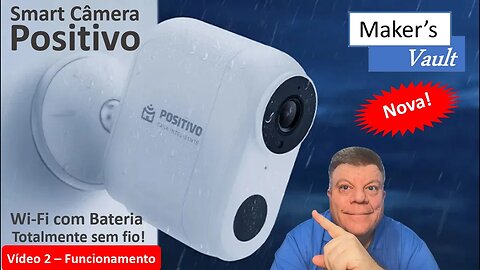 Positivo Smart Câmera Wi-Fi com Bateria: Vídeo 2 - Funcionamento e Interação!