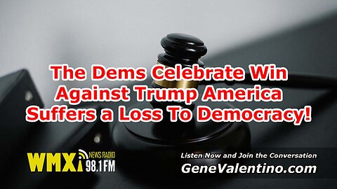 The Dems Celebrate Win Against Trump ~ America Suffers a Loss To Democracy!
