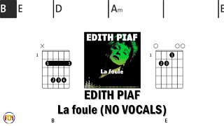 EDITH PIAF La fouleFCN GUITAR CHORDS & LYRICS NO VOCALS