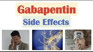 Gabapentin Side Effects (& Why They Occur)