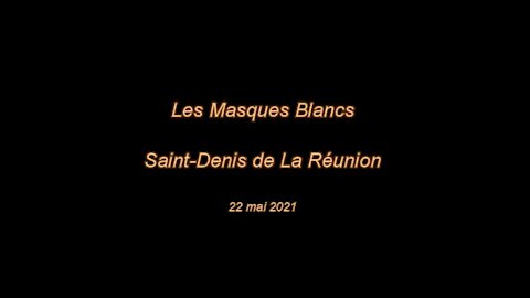 Les Masques Blancs - Le Spectacle - Saint-Denis de La Réunion - 22 mai 2021