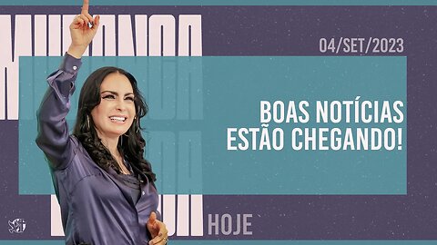 Boas notícias estão chegando! || Mudança de Vida Hoje