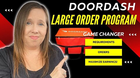 Maximize Your Earnings with DoorDash Large Order Program: Here's How