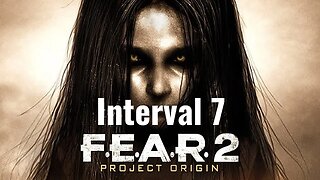 F.E.A.R. 2: Project Origin - Interval 7