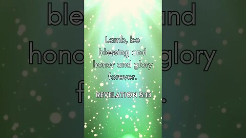 Revelation 5:13 #WorthyIsTheLamb #HeavenlyPraise #motivation #bibleverse #viral