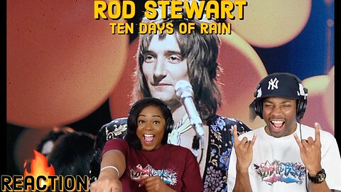 Rod Stewart “Ten Days Of Rain” Reaction | Asia and BJ