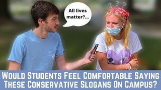 Would Students Feel Comfortable Saying These Conservative Slogans On Campus?